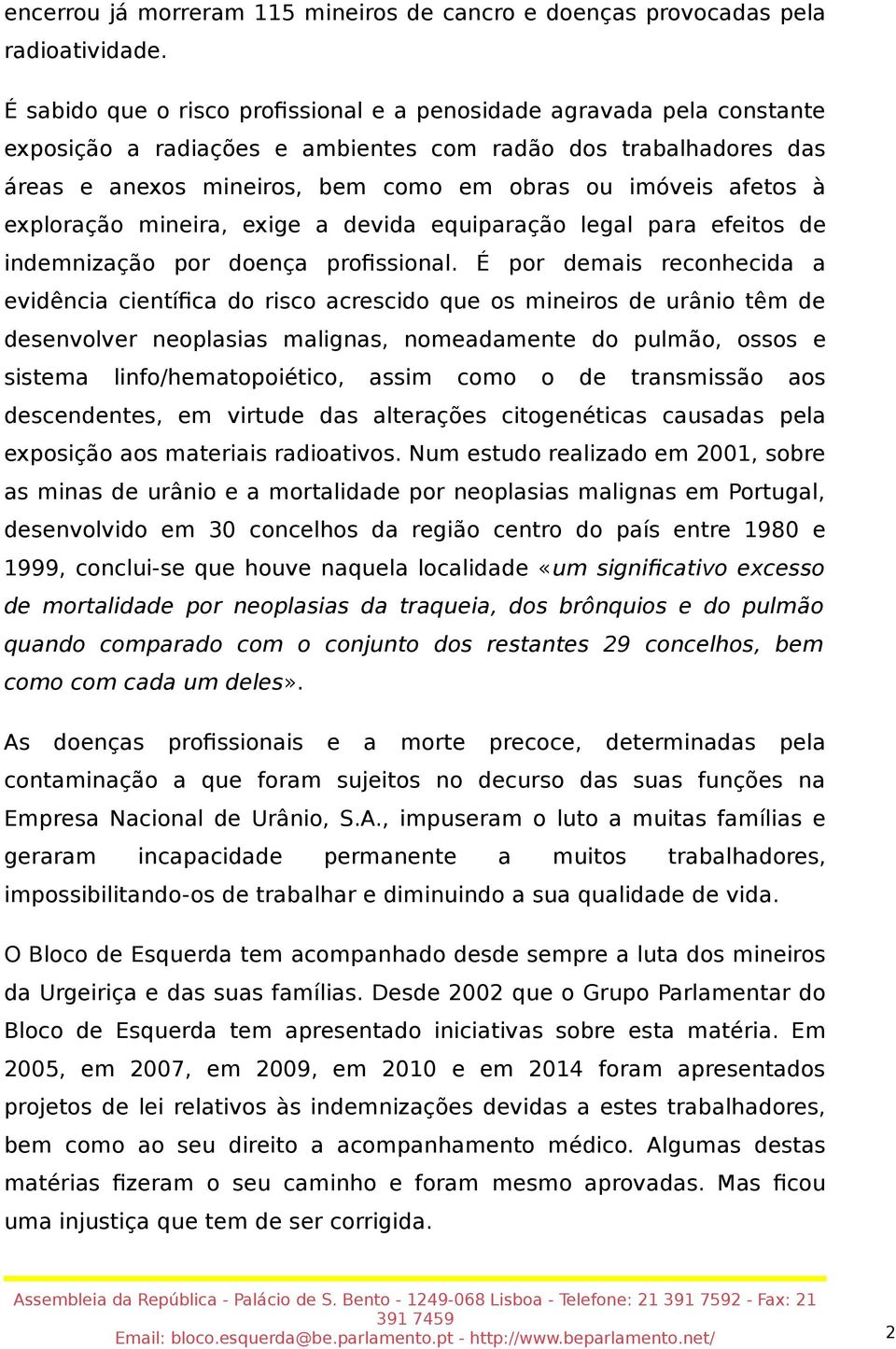 à exploração mineira, exige a devida equiparação legal para efeitos de indemnização por doença profissional.