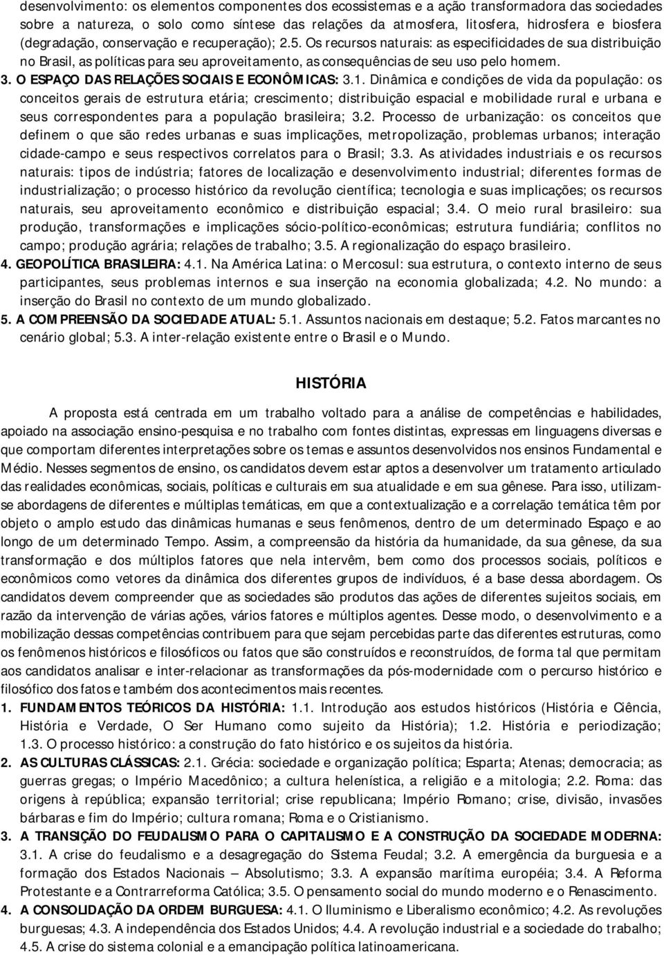 O ESPAÇO DAS RELAÇÕES SOCIAIS E ECONÔMICAS: 3.1.