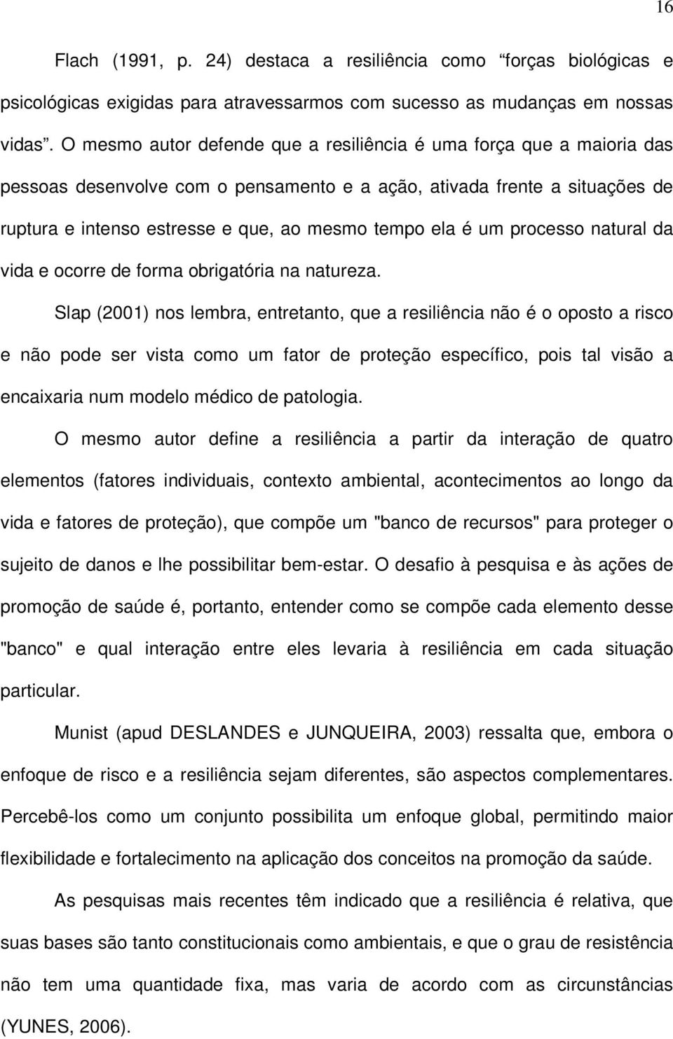 é um processo natural da vida e ocorre de forma obrigatória na natureza.