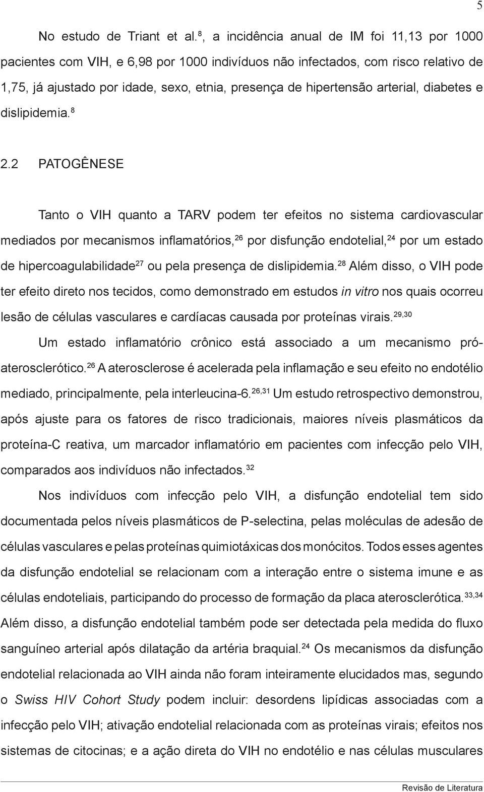 arterial, diabetes e dislipidemia. 8 2.