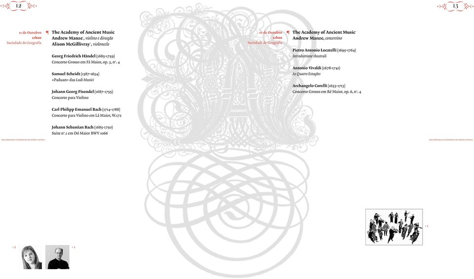 4 Antonio Vivaldi (1678-1741) Samuel Scheidt (1587-1654) As Quatro Estações «Paduan» das Ludi Musici Archangelo Corelli (1653-1713) Johann Georg Pisendel (1687-1755) Concerto Grosso em Ré