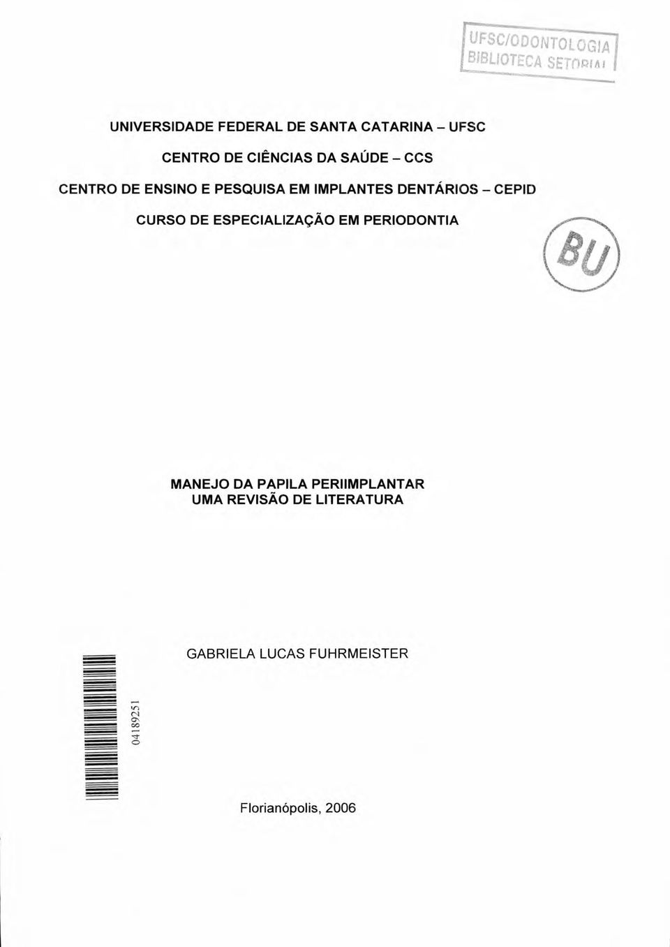 DENTÁRIOS CEPID CURSO DE ESPECIALIZAÇÃO EM PERIODONTIA MANEJO DA PAPILA