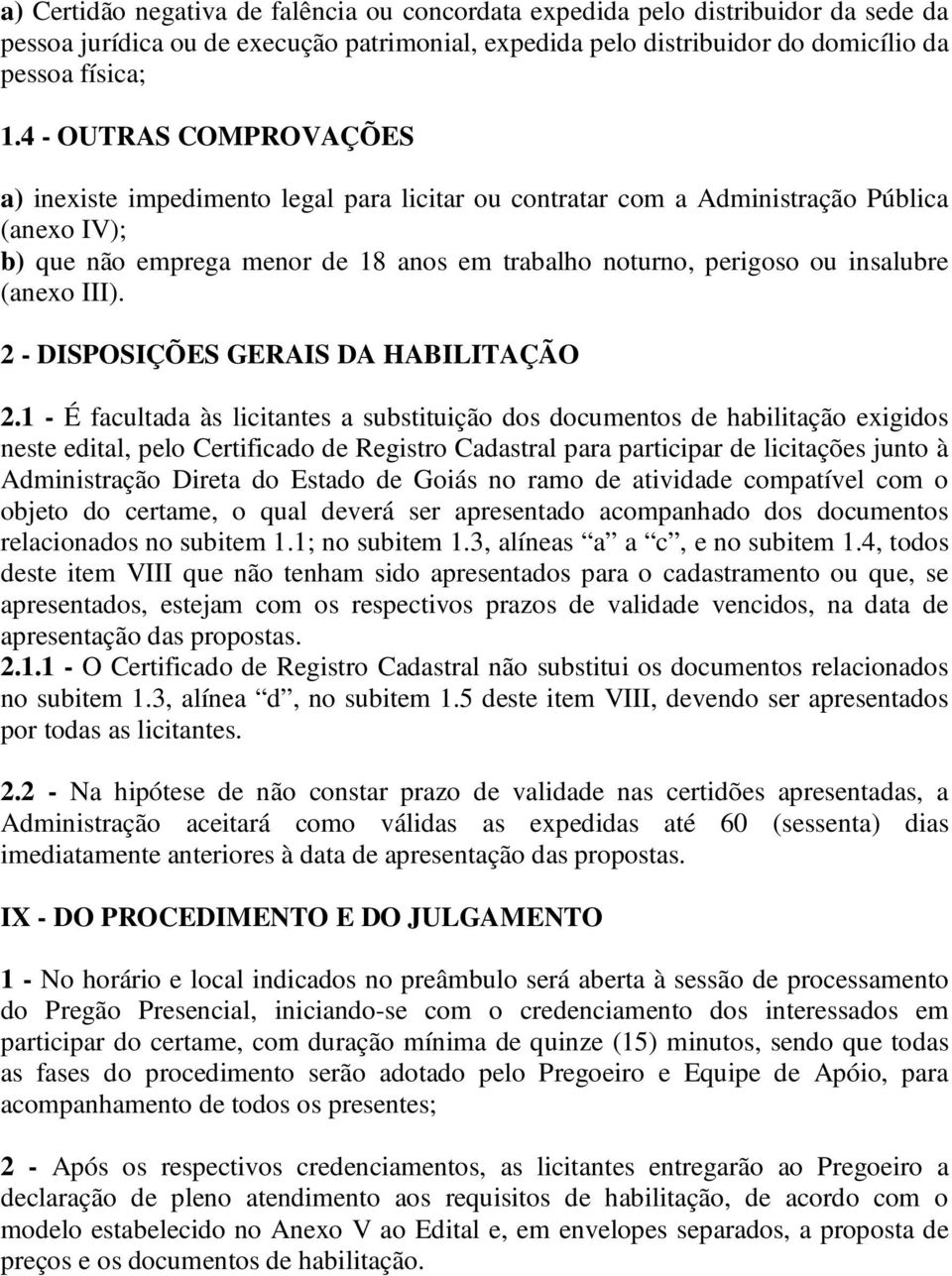 (anexo III). 2 - DISPOSIÇÕES GERAIS DA HABILITAÇÃO 2.