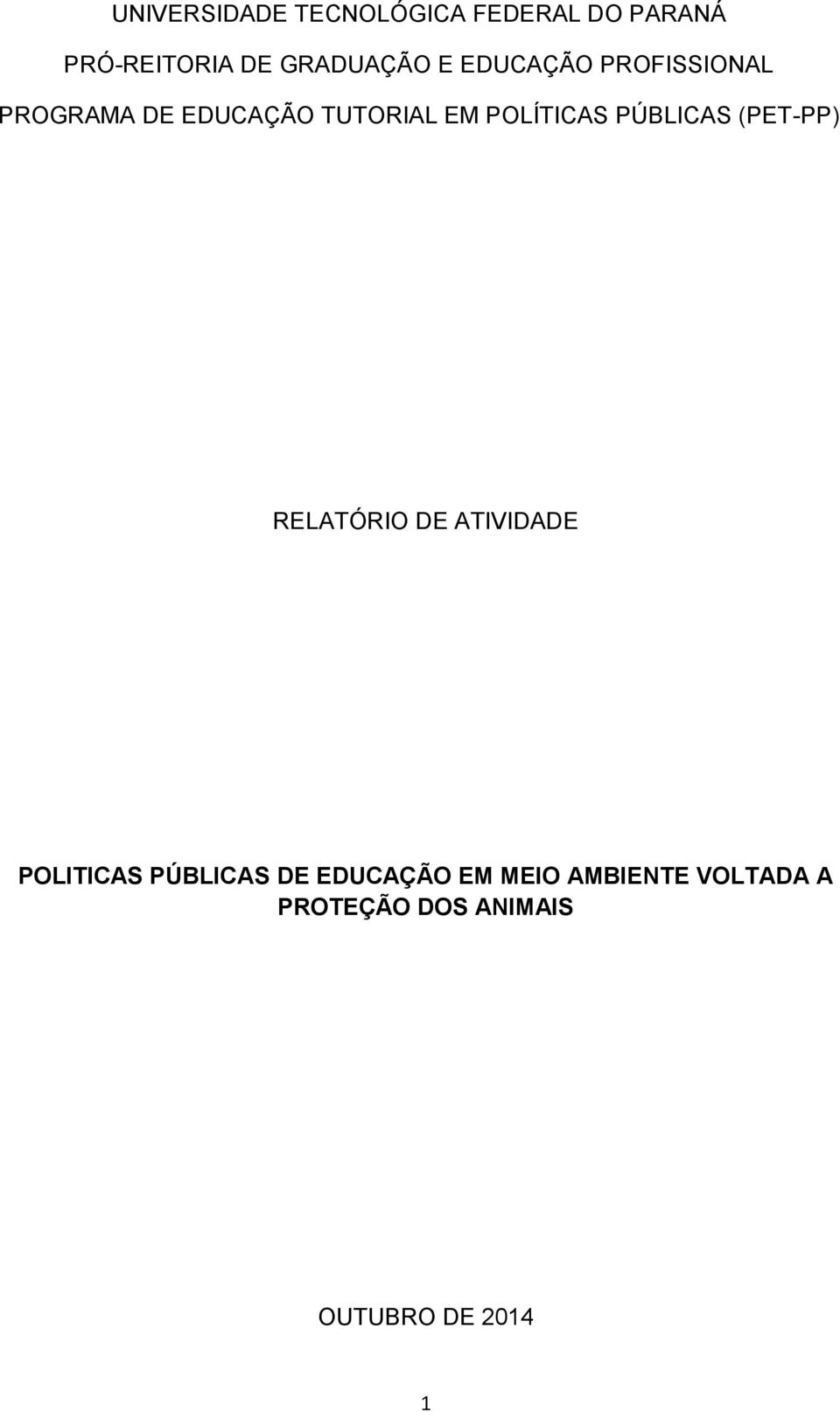 PÚBLICAS (PET-PP) RELATÓRIO DE ATIVIDADE POLITICAS PÚBLICAS DE