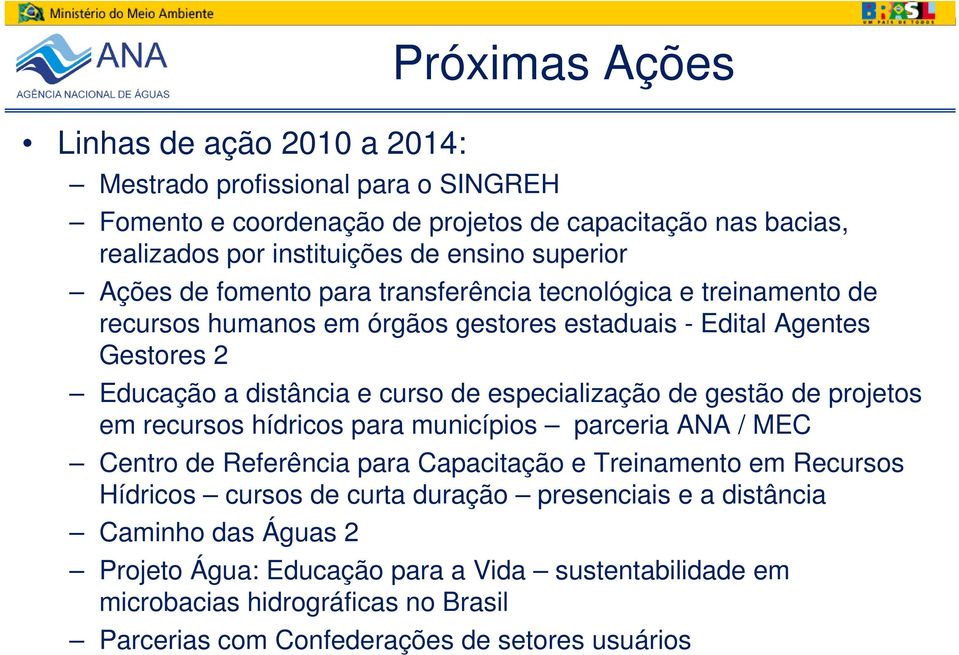 especialização de gestão de projetos em recursos hídricos para municípios parceria ANA / MEC Centro de Referência para Capacitação e Treinamento em Recursos Hídricos cursos de curta