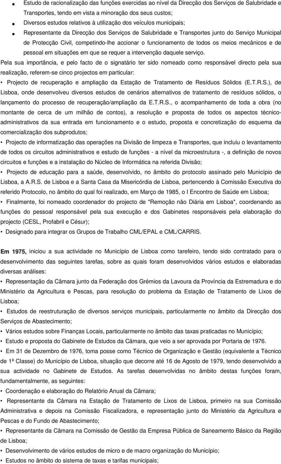 mecânicos e de pessoal em situações em que se requer a intervenção daquele serviço.