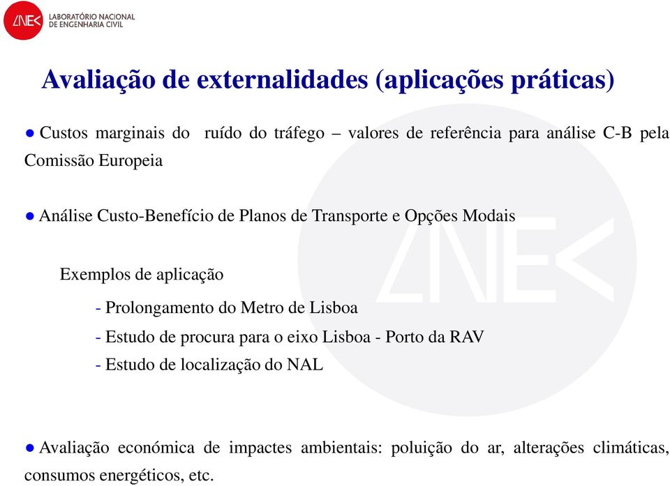 aplicação - Prolongamento do Metro de Lisboa - Estudo de procura para o eixo Lisboa - Porto da RAV - Estudo de
