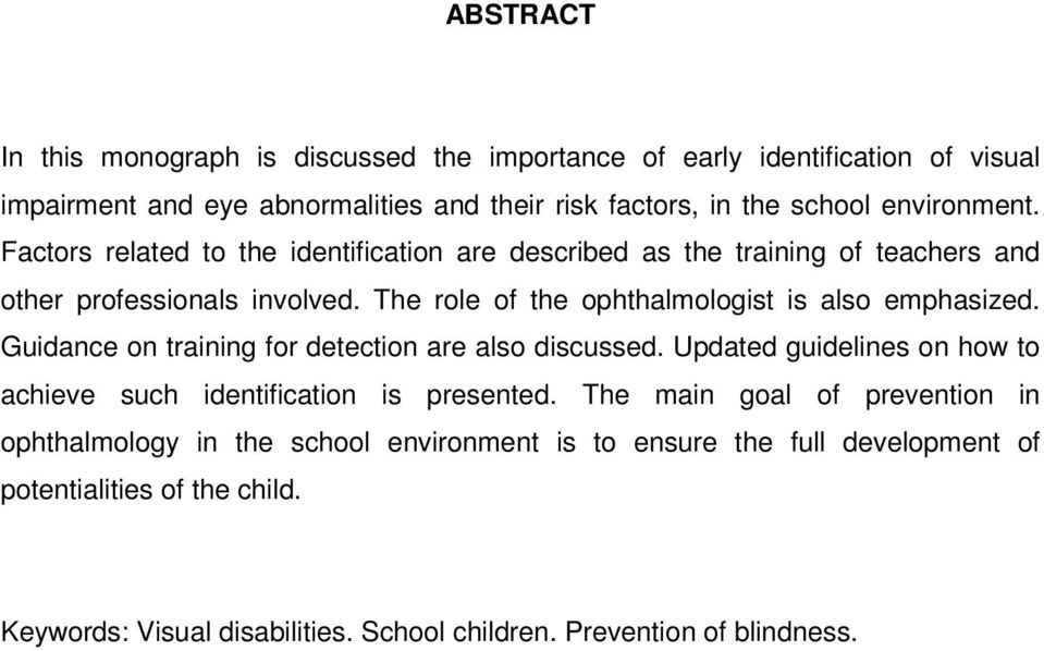 The role of the ophthalmologist is also emphasized. Guidance on training for detection are also discussed.