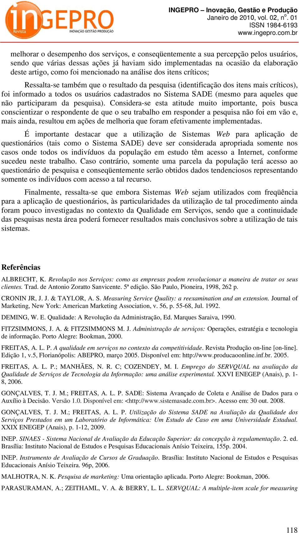 para aqueles que não participaram da pesquisa).