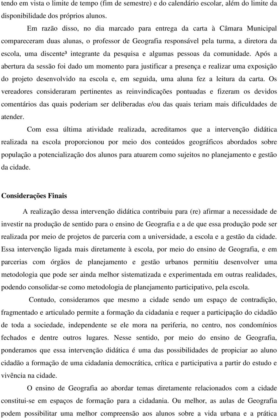 pesquisa e algumas pessoas da comunidade.