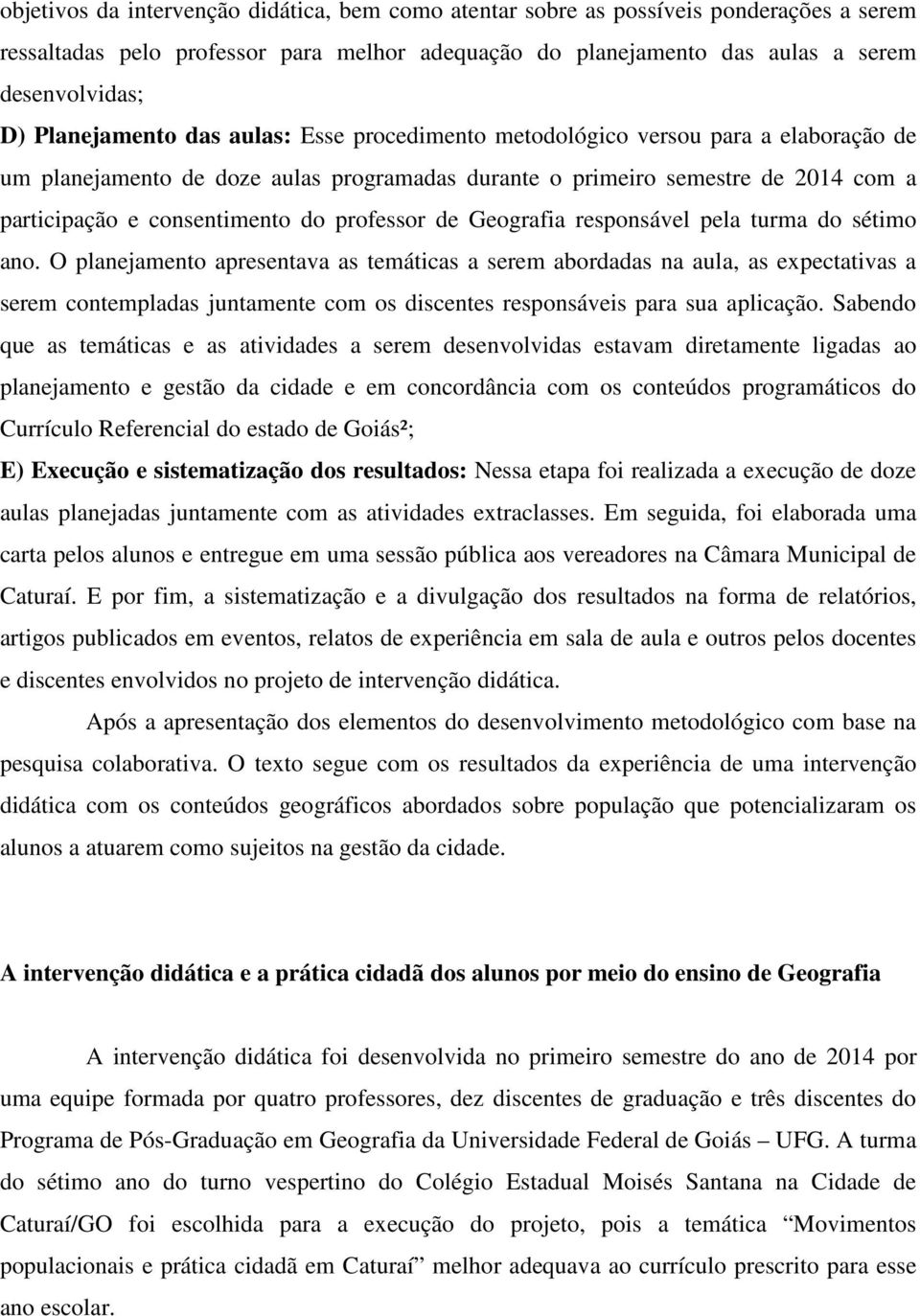 professor de Geografia responsável pela turma do sétimo ano.