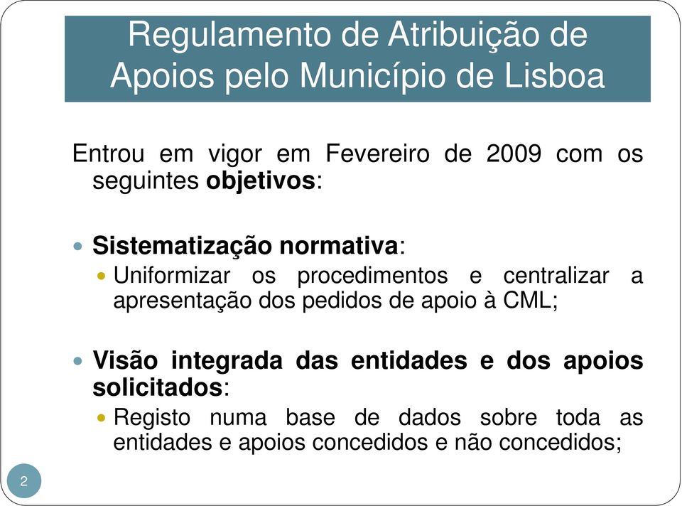 de apoio à CML; Visão integrada das entidades e dos apoios solicitados: Registo