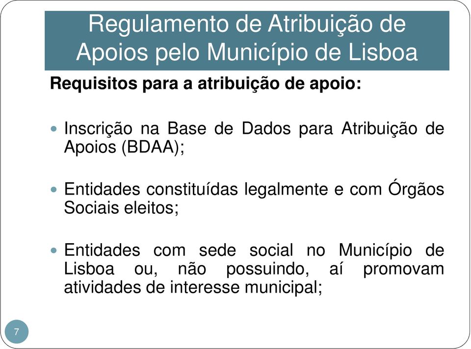 com Órgãos Sociais eleitos; Entidades com sede social no Município de