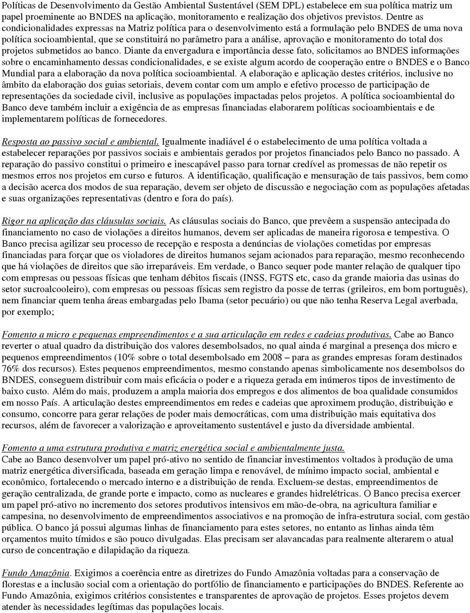 aprovação e monitoramento do total dos projetos submetidos ao banco.