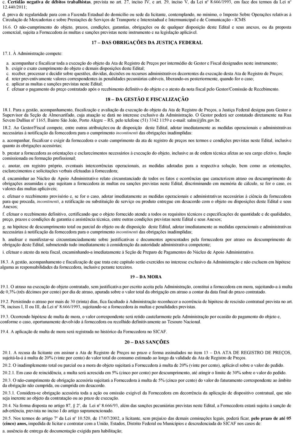 Serviços de Transporte e Interestadual e Intermunicipal e de Comunicação ICMS 16.