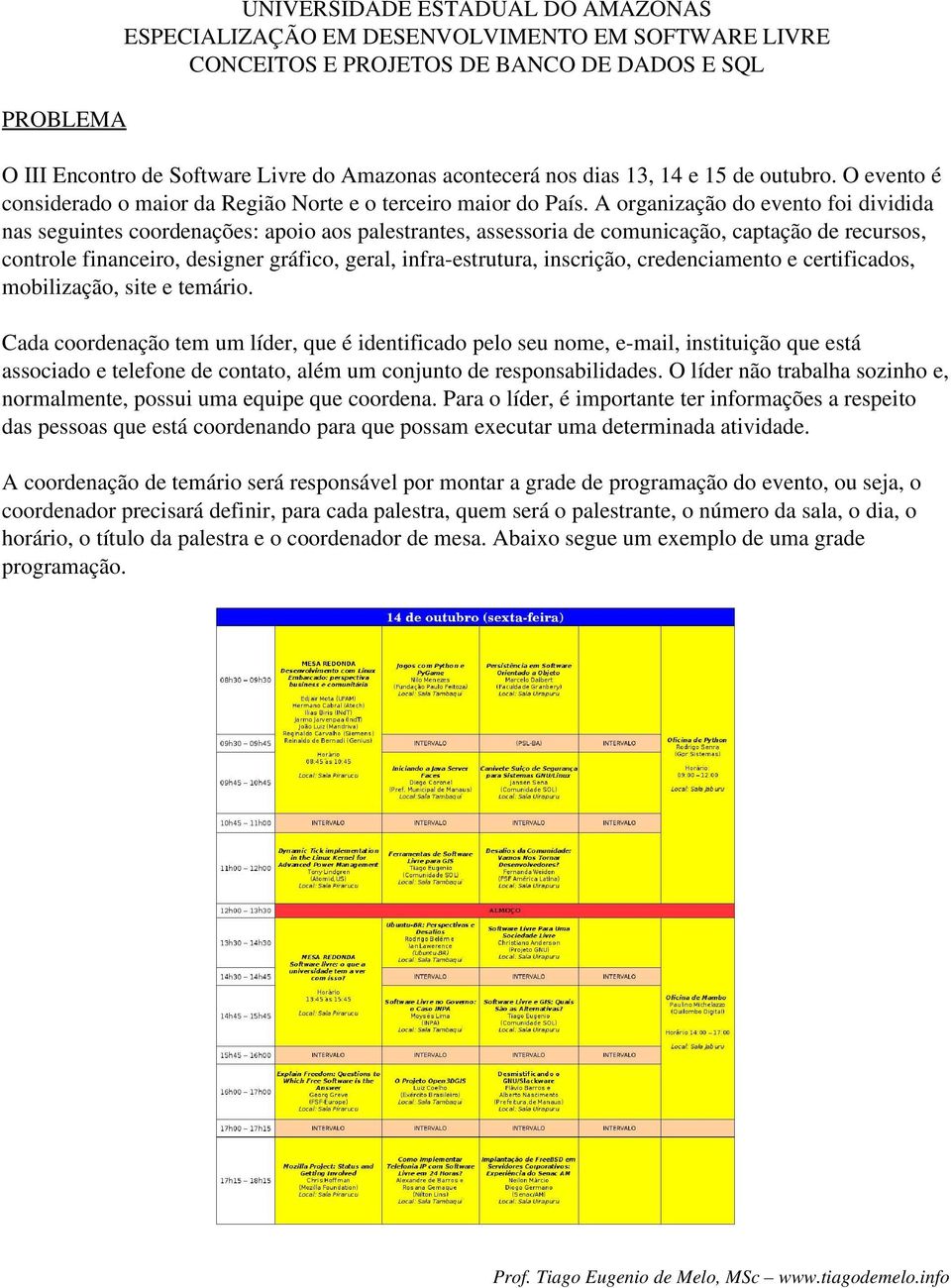 estrutura, inscrição, credenciamento e certificados, mobilização, site e temário.