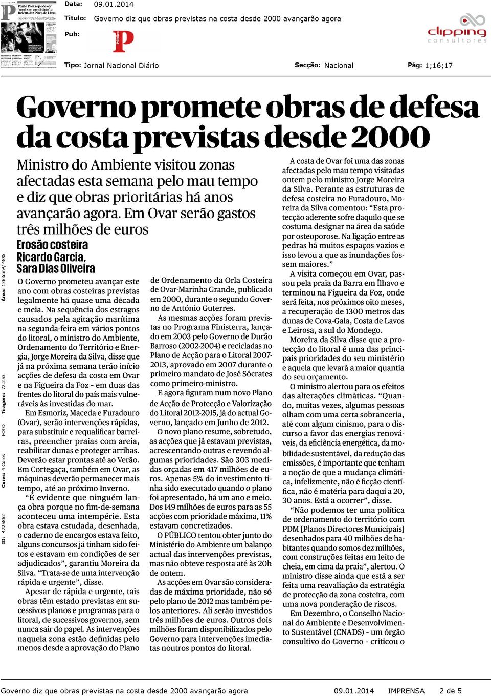 Na sequência dos estragos causados pela agitação marítima na segunda-feira em vários pontos do litoral, o ministro do Ambiente, Ordenamento do Território e Energia, Jorge Moreira da Silva, disse que