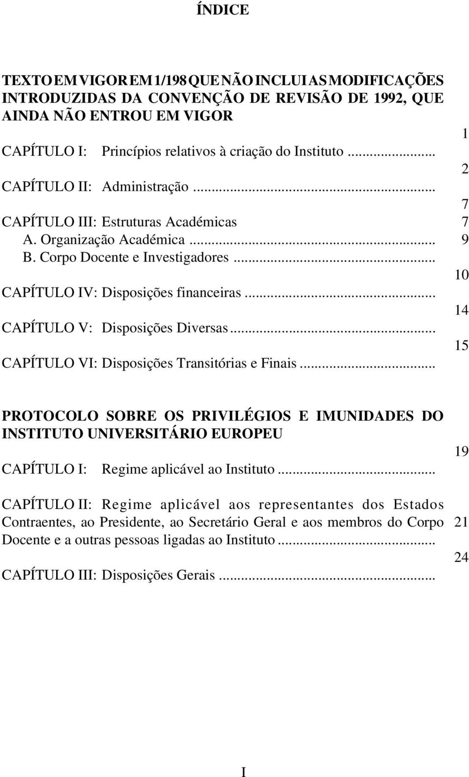 .. CAPÍTULO V: Disposições Diversas... CAPÍTULO VI: Disposições Transitórias e Finais.