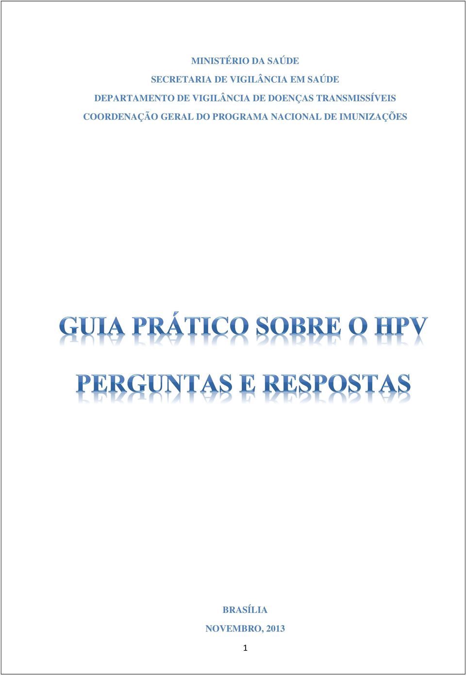 TRANSMISSÍVEIS COORDENAÇÃO GERAL DO PROGRAMA