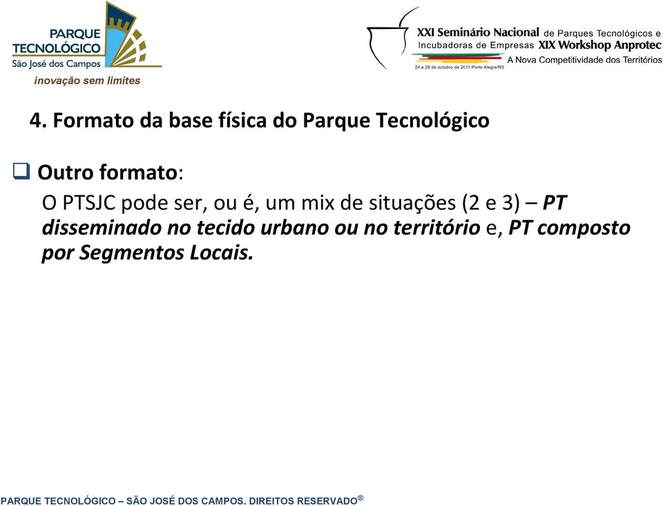 situações (2 e 3) PT disseminado no tecido urbano