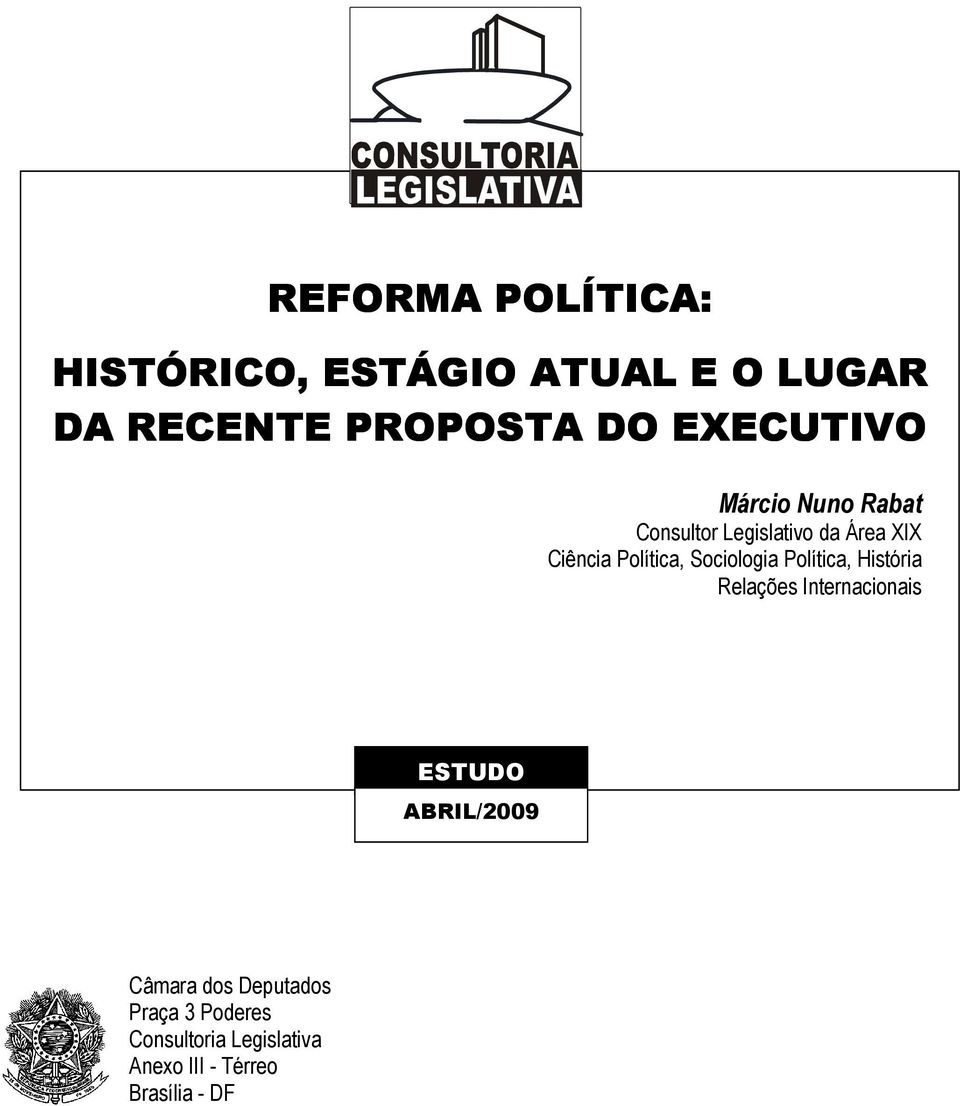 Sociologia Política, História Relações Internacionais ESTUDO ABRIL/2009 Câmara