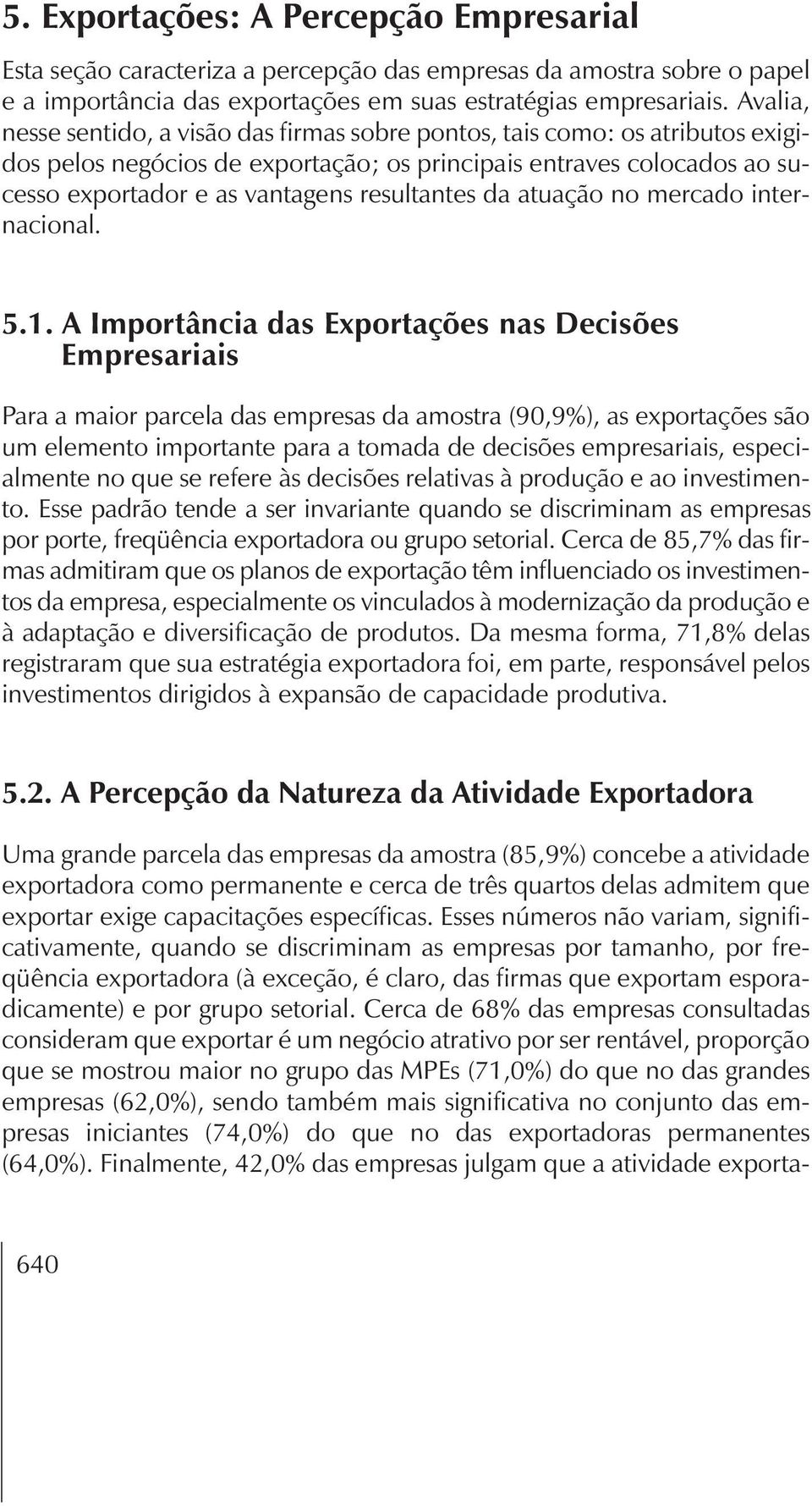 resultantes da atuação no mercado internacional. 5.1.