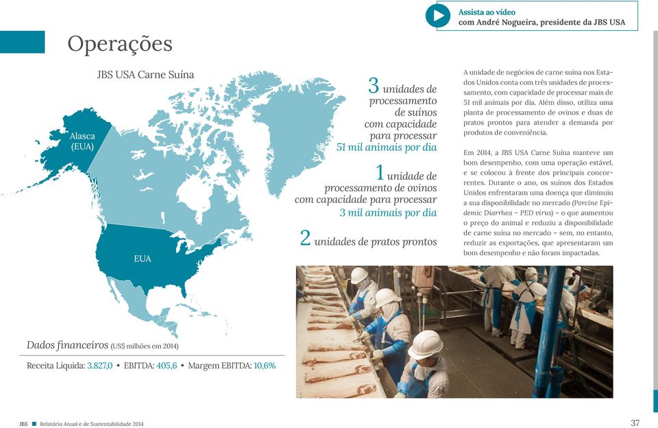 processamento, com capacidade de processar mais de 51 mil animais por dia.