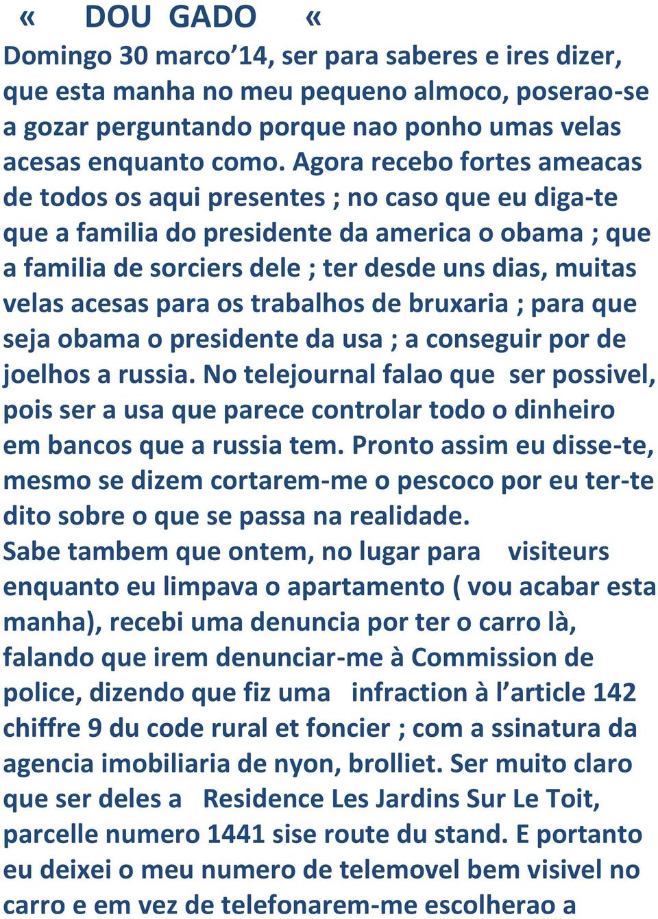 acesas para os trabalhos de bruxaria ; para que seja obama o presidente da usa ; a conseguir por de joelhos a russia.