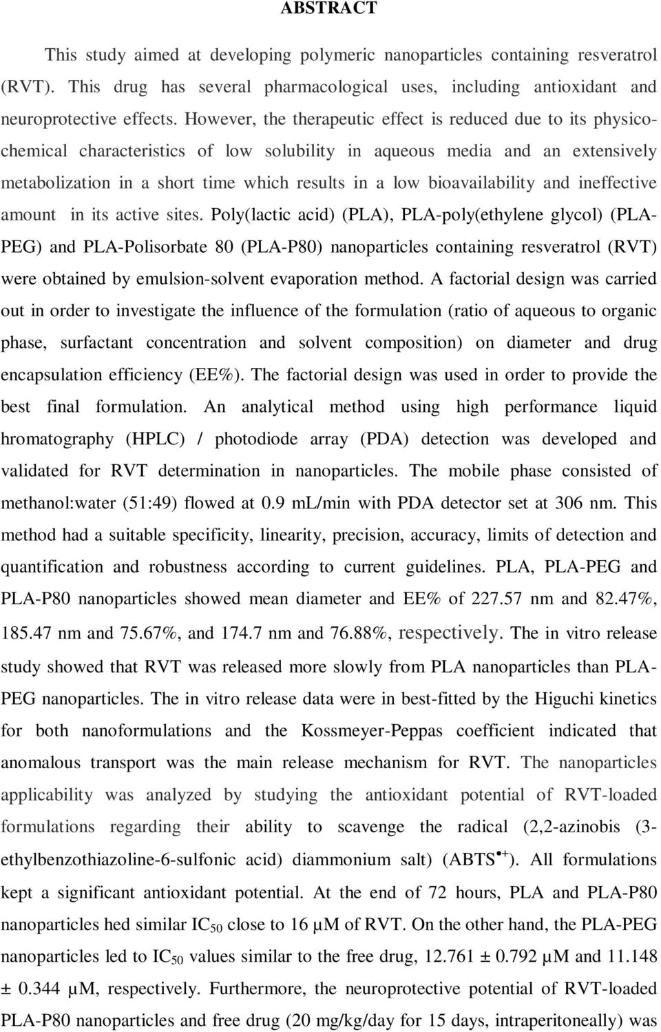 bioavailability and ineffective amount in its active sites.