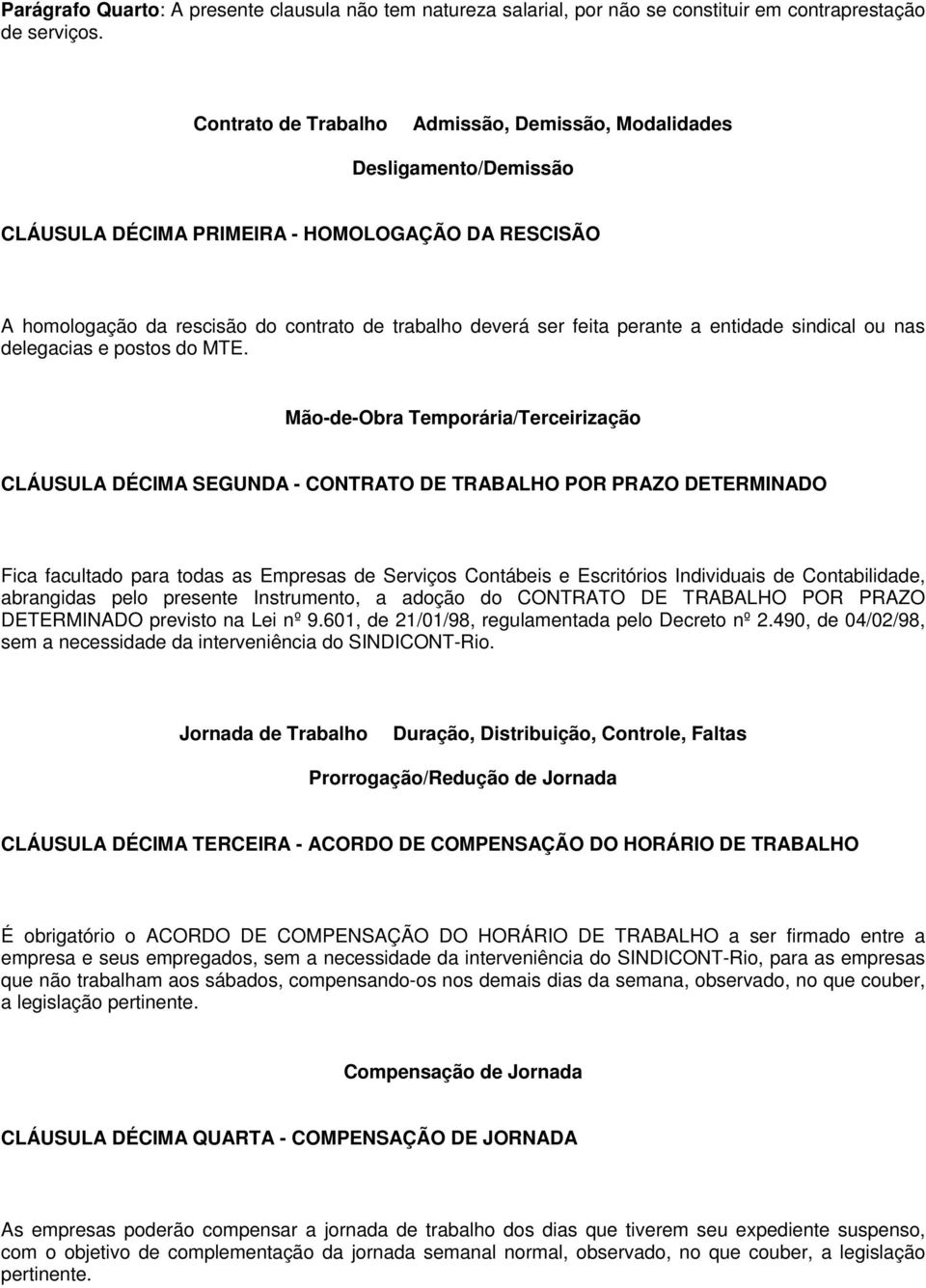 perante a entidade sindical ou nas delegacias e postos do MTE.