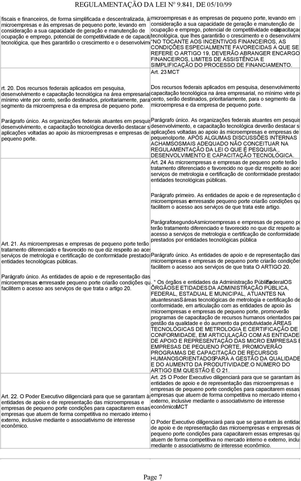 competitividade e de capacitação tecnológica, que lhes garantirão o crescimento e o desenvolvimento.