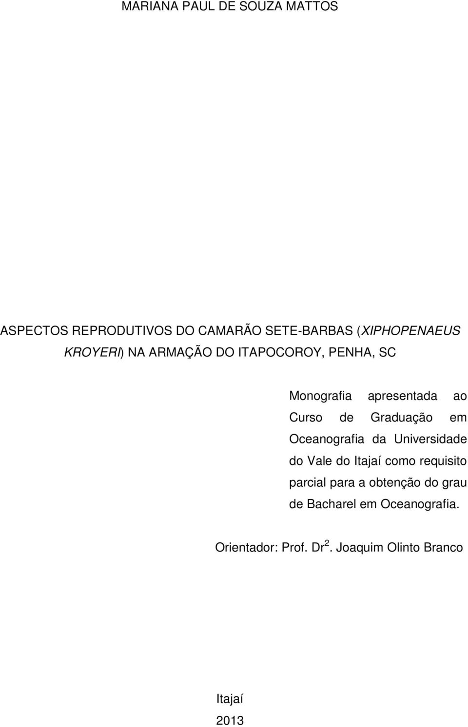 em Oceanografia da Universidade do Vale do Itajaí como requisito parcial para a obtenção