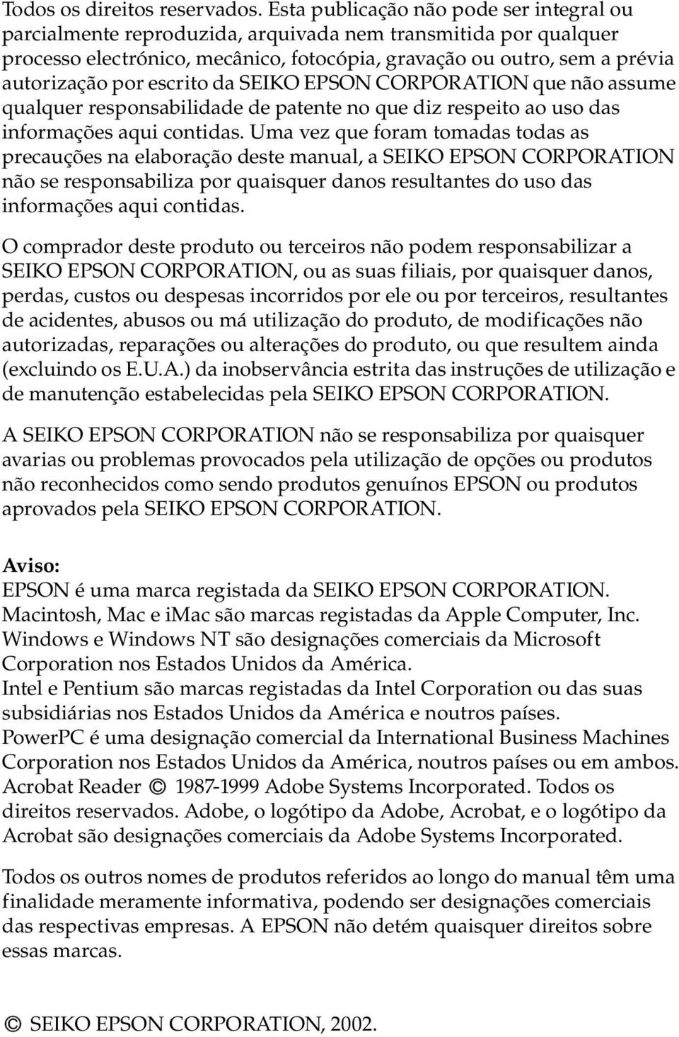 escrito da SEIKO EPSON CORPORATION que não assume qualquer responsabilidade de patente no que diz respeito ao uso das informações aqui contidas.