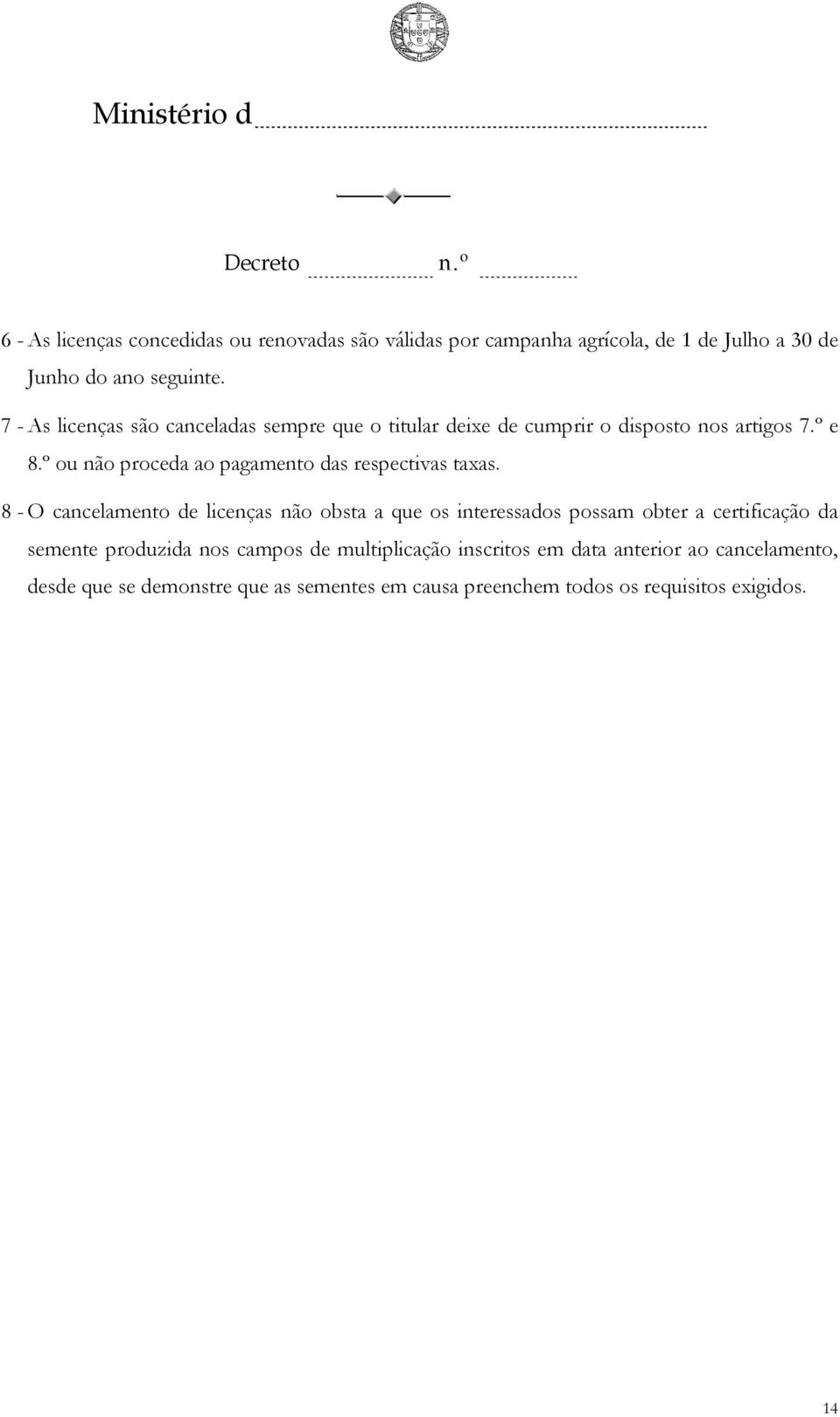 º ou não proceda ao pagamento das respectivas taxas.