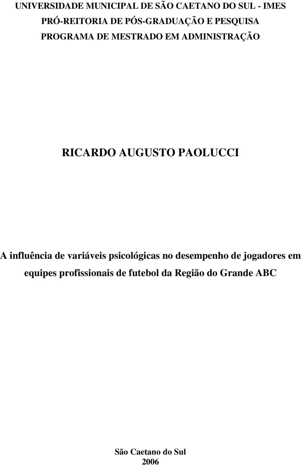 AUGUSTO PAOLUCCI A influência de variáveis psicológicas no desempenho de