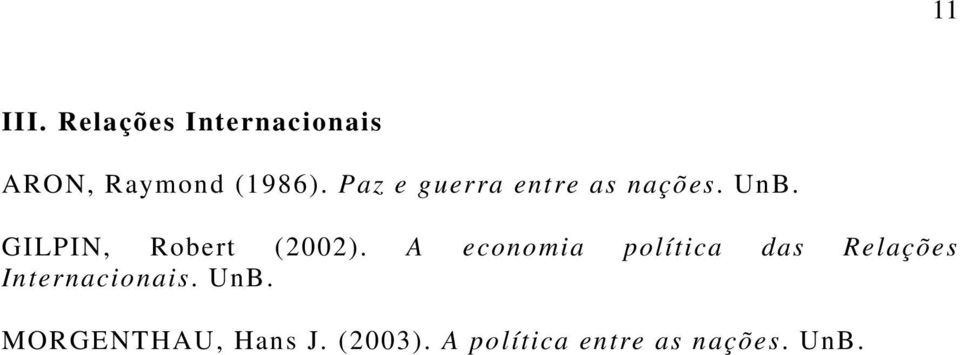A economia política das Relações Internacionais. UnB.