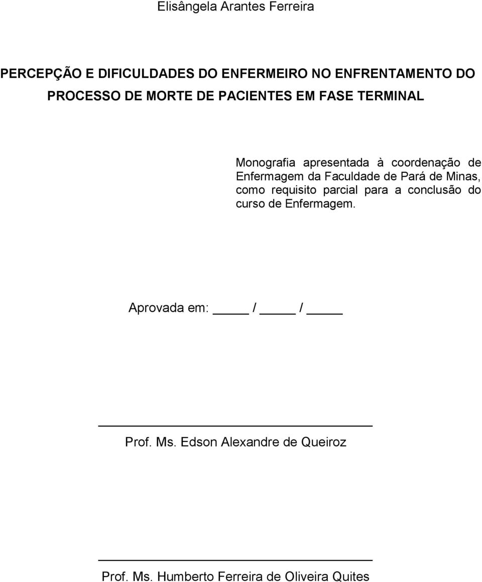Enfermagem da Faculdade de Pará de Minas, como requisito parcial para a conclusão do curso de