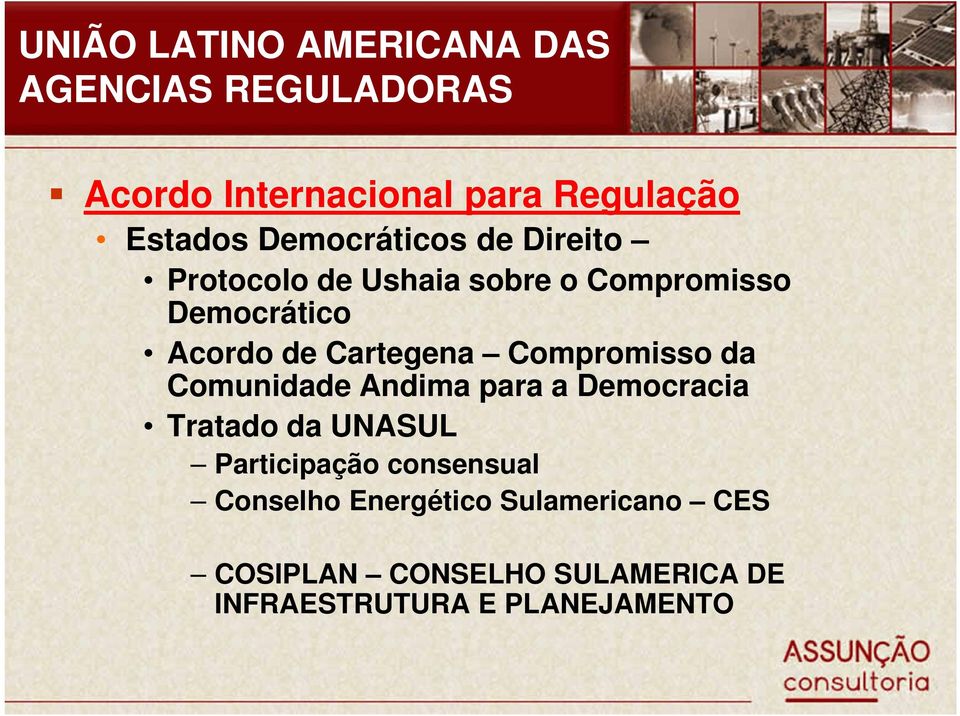 Cartegena Compromisso da Comunidade Andima para a Democracia Tratado da UNASUL Participação