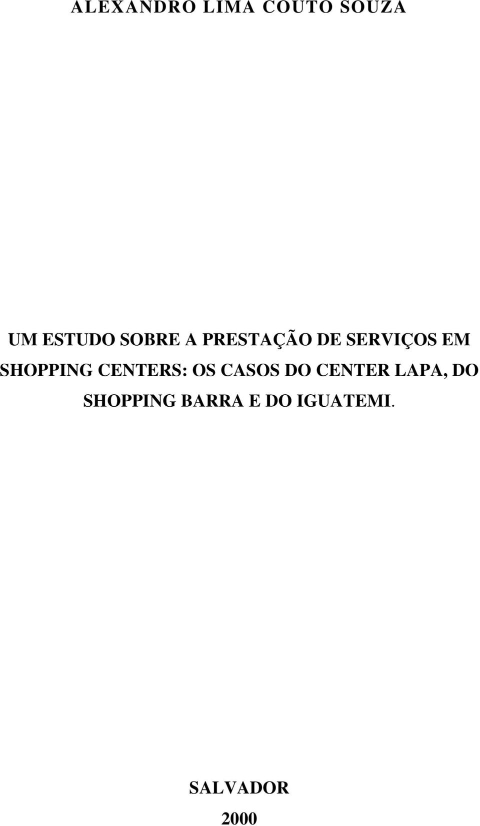 SHOPPING CENTERS: OS CASOS DO CENTER