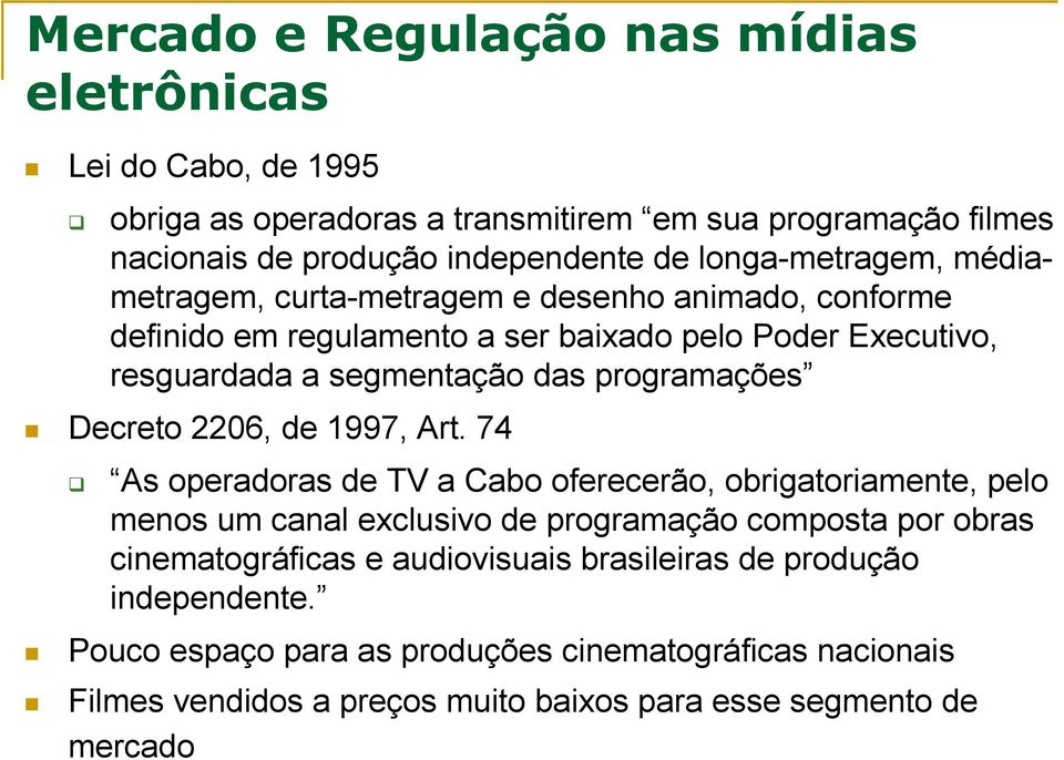 programações Decreto 2206, de 1997, Art.