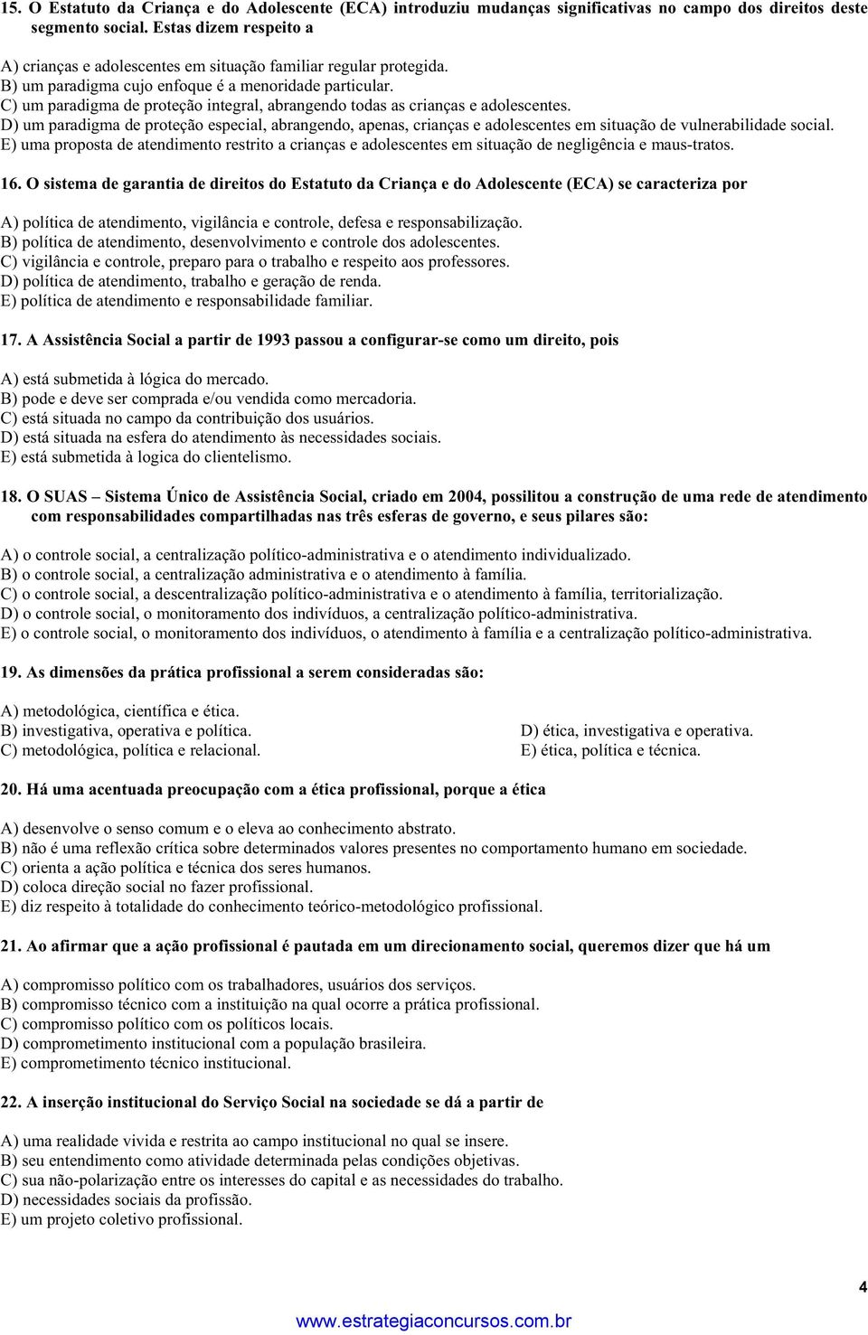 C) um paradigma de proteção integral, abrangendo todas as crianças e adolescentes.