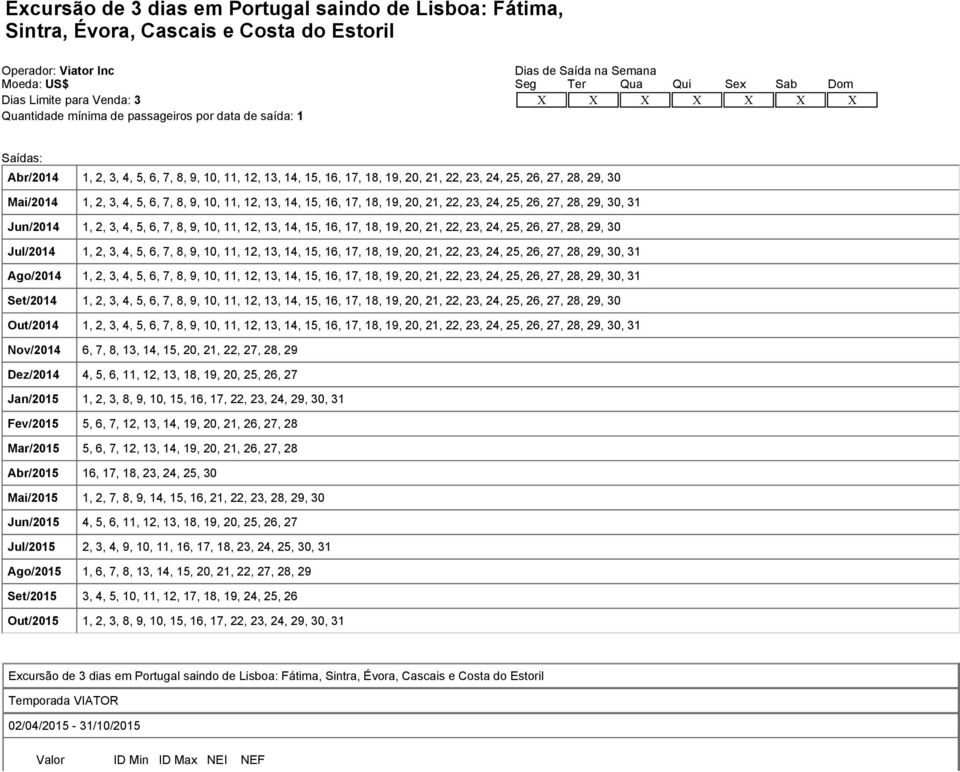 29, 30 Mai/2014 1, 2, 3, 4, 5, 6, 7, 8, 9, 10, 11, 12, 13, 14, 15, 16, 17, 18, 19, 20, 21, 22, 23, 24, 25, 26, 27, 28, 29, 30, 31 Jun/2014 1, 2, 3, 4, 5, 6, 7, 8, 9, 10, 11, 12, 13, 14, 15, 16, 17,