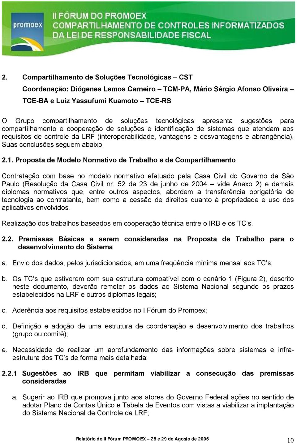 e abrangência). Suas conclusões seguem abaixo: 2.1.