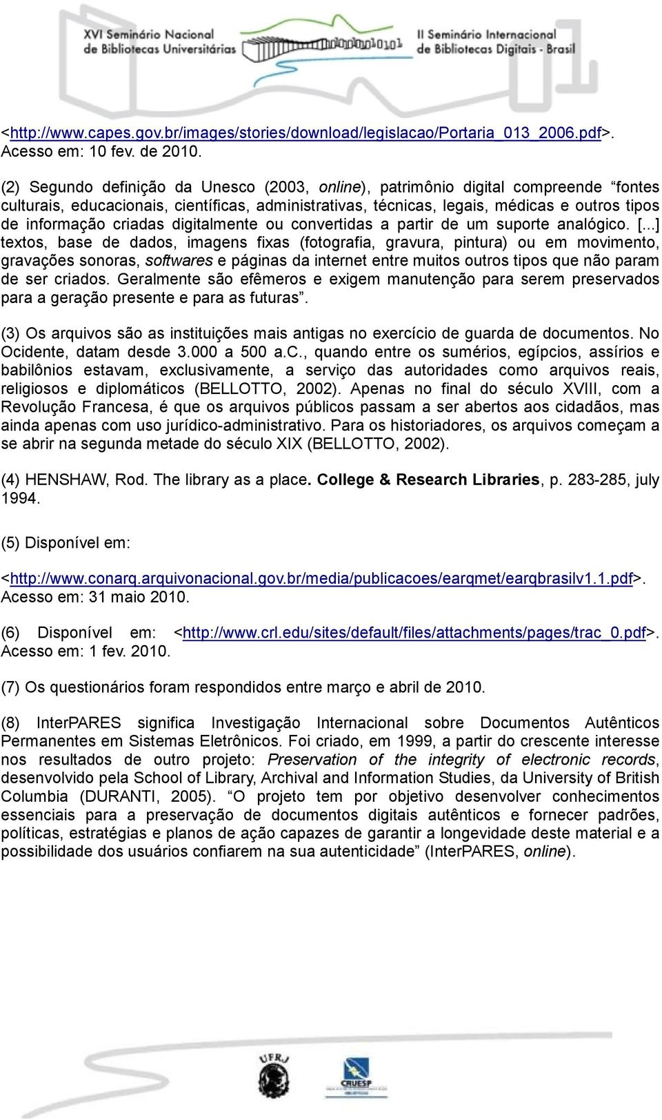 criadas digitalmente ou convertidas a partir de um suporte analógico. [.