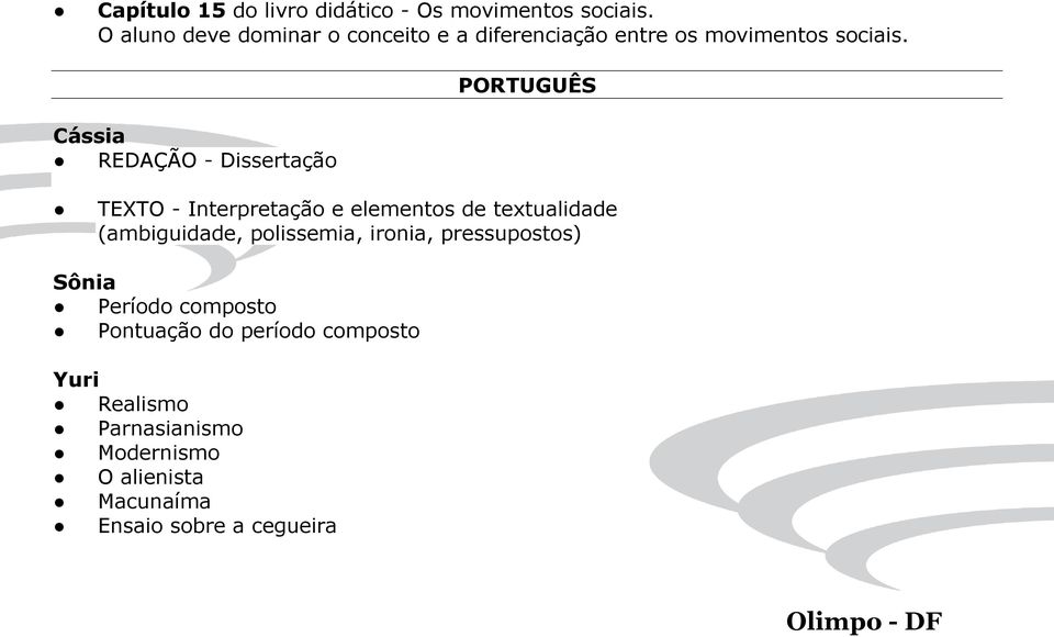 PORTUGUÊS Cássia REDAÇÃO - Dissertação TEXTO - Interpretação e elementos de textualidade