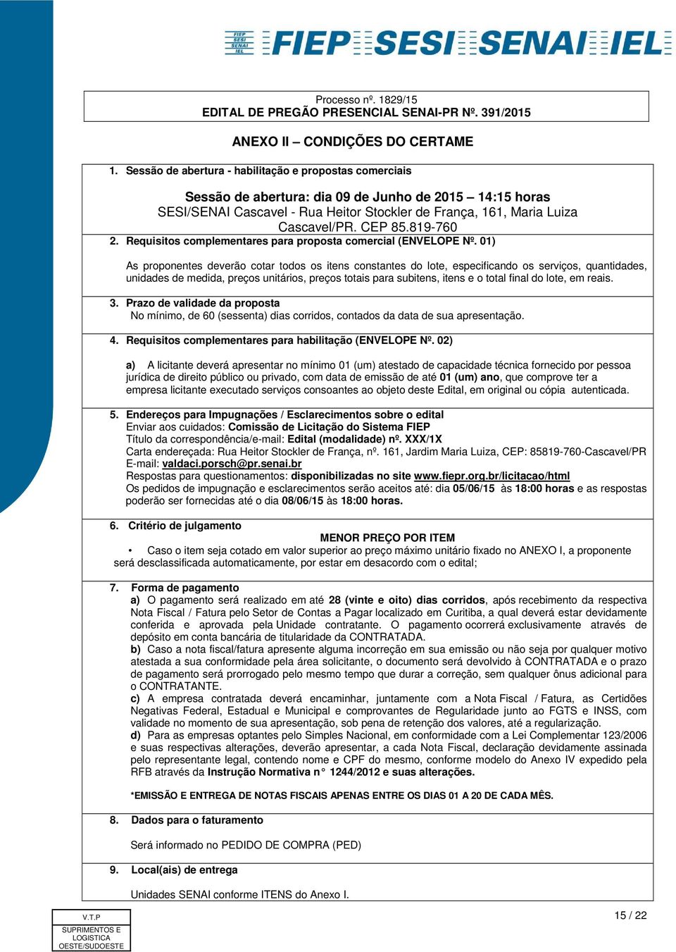 CEP 85.819-760 2. Requisitos complementares para proposta comercial (ENVELOPE Nº.