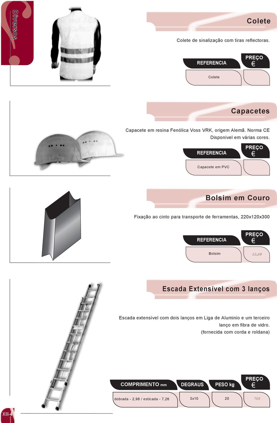 Capacete em PVC Bolsim em Couro Fixação ao cinto para transporte de ferramentas, 220x120x0 Bolsim 22,68 Escada Extensível