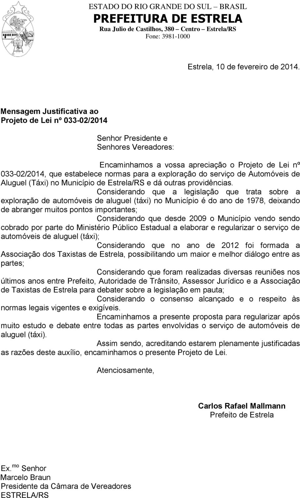 exploração do serviço de Automóveis de Aluguel (Táxi) no Município de Estrela/RS e dá outras providências.