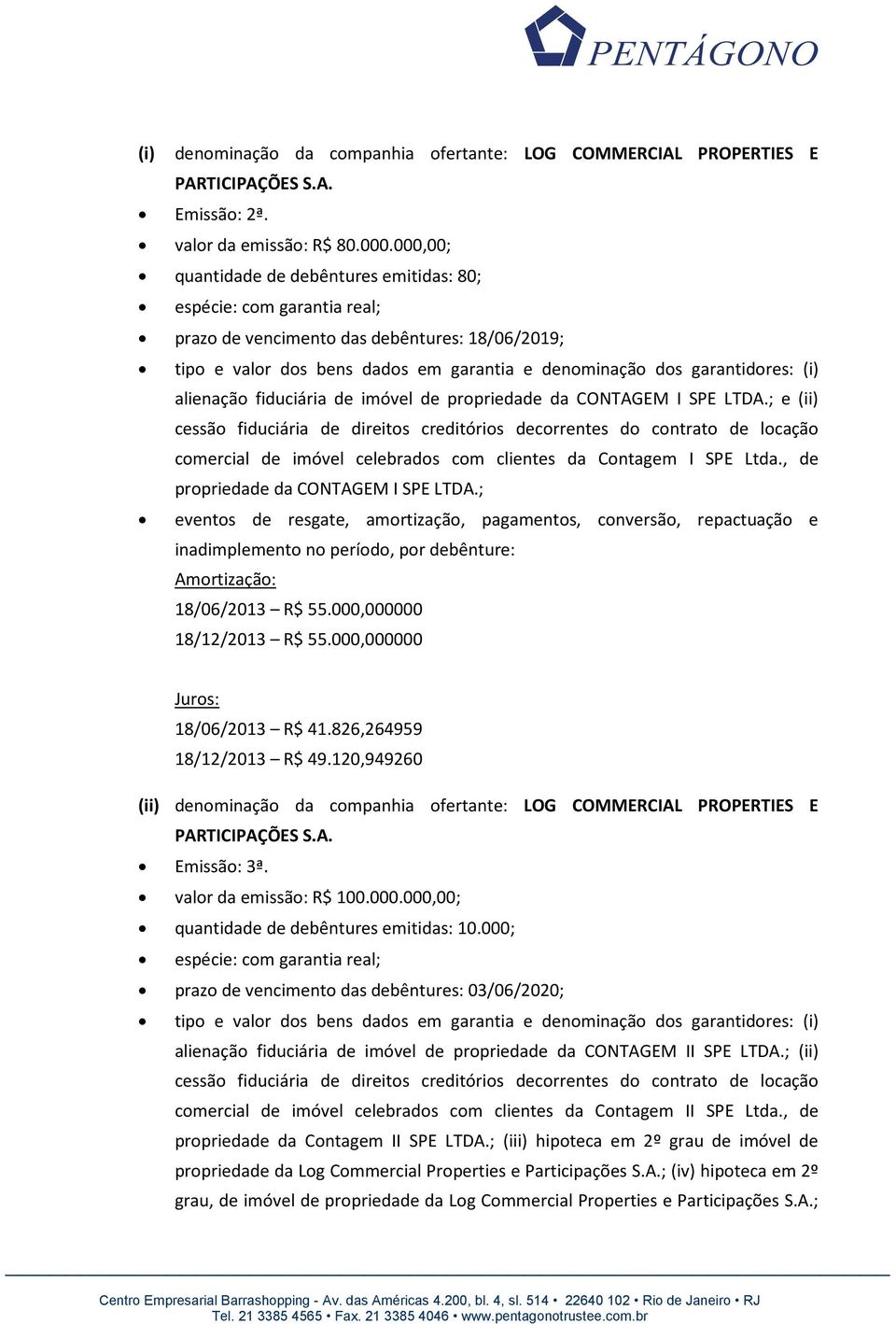 alienação fiduciária de imóvel de propriedade da CONTAGEM I SPE LTDA.