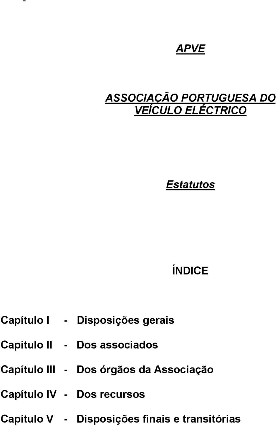 associados Capítulo III - Dos órgãos da Associação Capítulo